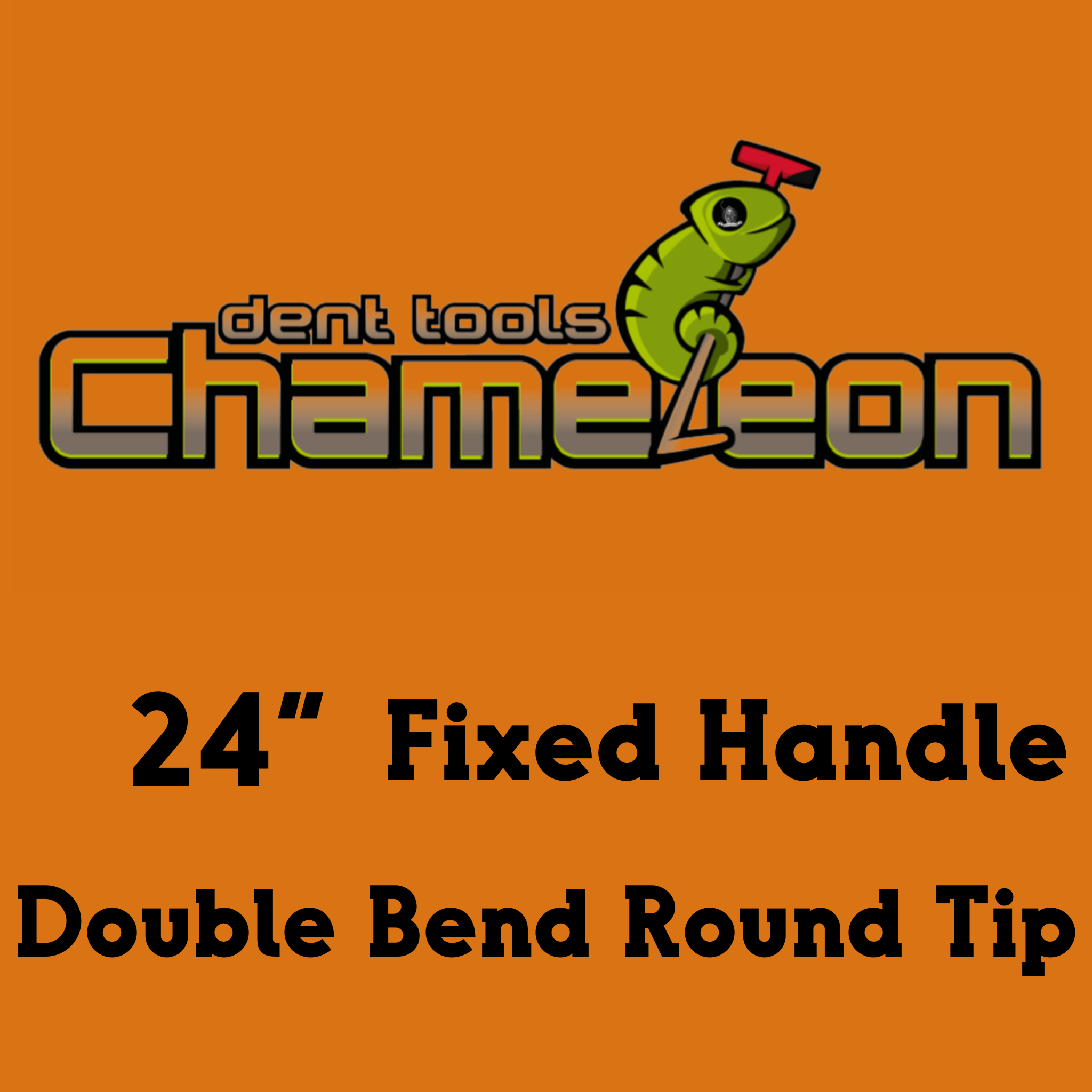 Chameleon Double Bend Round Tip  Fixed Handle 24"